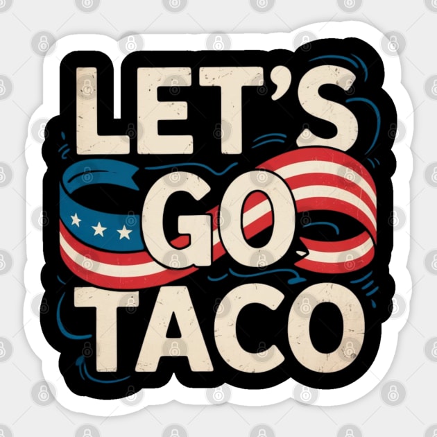 lets-go-taco Sticker by Creatifly Graphic Tees